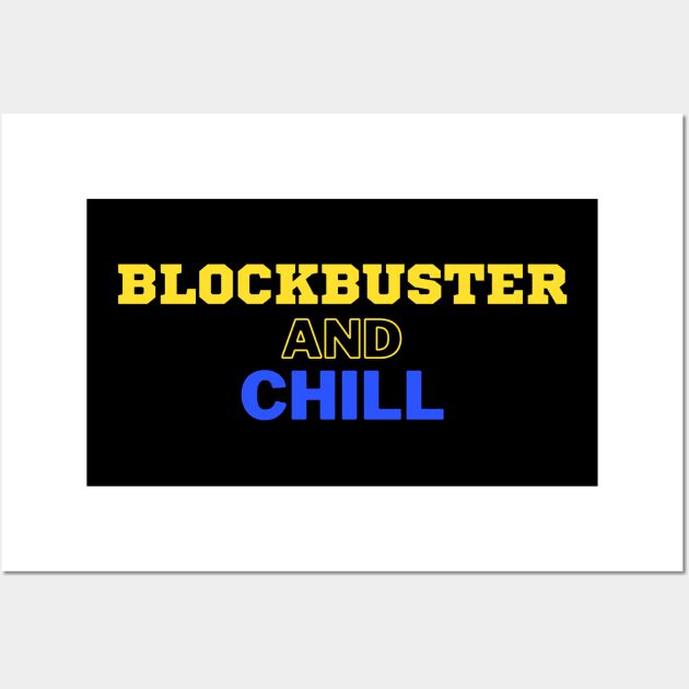 Blockbuster and Chill Retro Throwback Wall Art by jackofdreams22